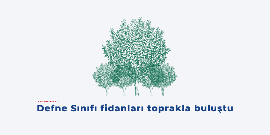 Defne Sınıfı fidanları toprakla buluştu!